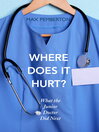Where Does It Hurt? (eBook)